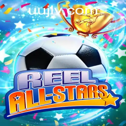 Explore the Exciting World of ReelAllStars: A Comprehensive Guide